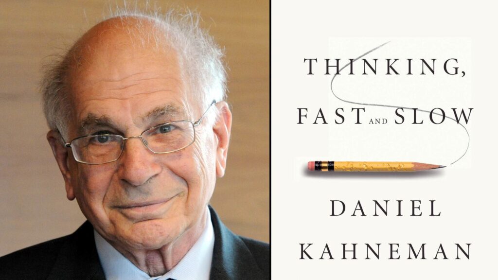image shows a headshot of Daniel kahneman and his book titled Thinking Fast and Slow.